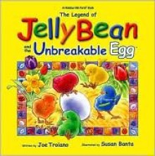 The Legend Of Jelly Bean And The Unbreakable Egg - Joe Troiano