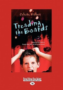 Treading the Boards (Easyread Large Edition) - Celeste Walters