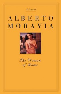 The Woman of Rome - Alberto Moravia