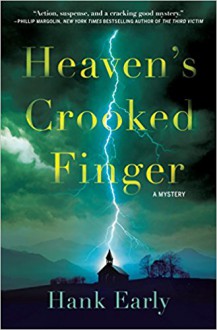 Heaven's Crooked Finger: An Earl Marcus Mystery - Hank Early