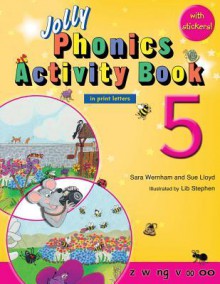 Jolly Phonics Activity Book 5 (in Print Letters) - Sara Wernham, Sue Lloyd