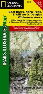 Goat Rocks, Norse Peak and William O. Douglas Wilderness Areas [Gifford Pinchot, Mt. Baker-Snoqualmie, and Okanogan-Wenatchee National Forests] ... Geographic Maps: Trails Illustrated) - National Geographic Maps