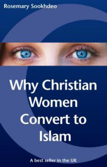 Why Christian Women Convert To Islam - Rosemary Sookhdeo