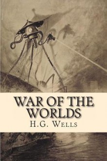 War of the Worlds - H.G. Wells