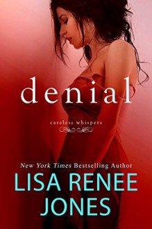 Denial (Careless Whispers) - Lisa Renee Jones