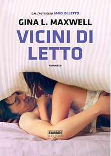 Vicini di letto (Narrativa) - Gina L. Maxwell, Aurelia Di Meo