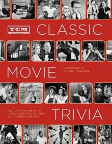 TCM Classic Movie Trivia: Featuring More Than 4,000 Questions to Test Your Trivia Smarts - Turner Classic Movies