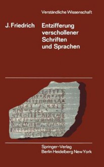 Entzifferung Verschollener Schriften Und Sprachen - Johannes Friedrich