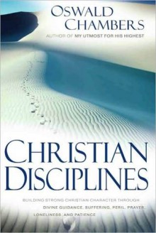 Christian Disciplines - Oswald Chambers