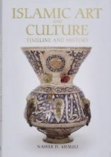 Islamic art and culture: timeline and history - Nasser D. Khalili