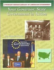 Your Governor: State Government in Action - Holly Cefrey