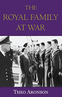 The Royal Family at War - Theo Aronson