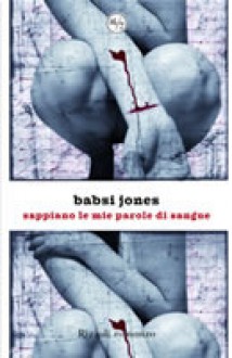 Sappiano le mie parole di sangue - Babsi Jones