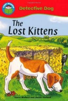 The Lost Kittens - Karen Wallace, Jackie Harland