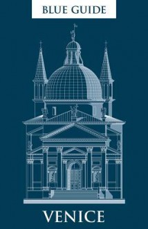 Blue Guide Venice: Ninth edition - Alta MacAdam