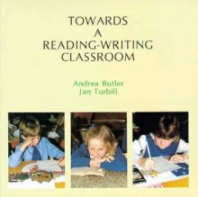 Towards a Reading-Writing Classroom - Andrea Butler