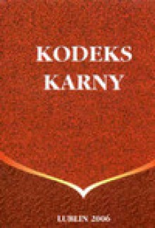 Kodeks karny. Stan prawny 15 marca 2006. - Piotr Marecki