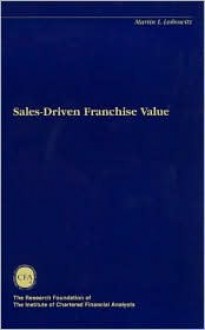 Sales Driven Franchise Value - Martin L. Leibowitz