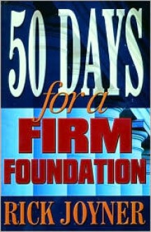 50 Days for a Firm Foundation - Rick Joyner