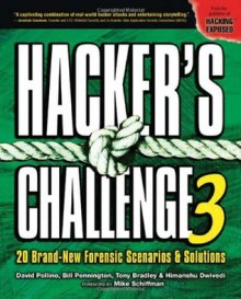 Hacker's Challenge 3: 20 Brand New Forensic Scenarios & Solutions: v. 3 - David Pollino, Bill Pennington, Tony Bradley, Himanshu Dwivedi