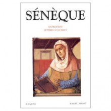 Sénèque : Entretiens & Lettres à Lucilius (Bouquins) - Sénèque