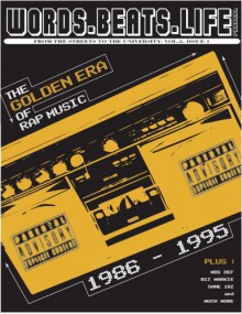 Words. Beats. Life. Global Journal Of Hip Hop Culture ("The Golden Era Of Rap Music: 1986 1995", Volume 2 Issue 1) - Mark Anthony Neal