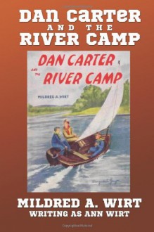 Dan Carter and the River Camp (Dan Carter #2) - Mildred A. Wirt