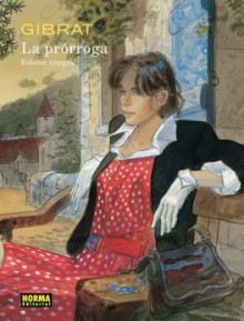 La prórroga, edición integral - Jean-Pierre Gibrat