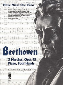 Beethoven: Three Marches, Opus 45: Piano [With CD (Audio)] - Ludwig van Beethoven