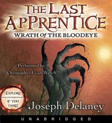 The Last Apprentice: Wrath of the Bloodeye - Joseph Delaney, Christopher Evan Welch