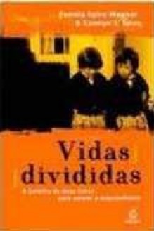 Vidas Divididas: a Batalha de Duas Irmãs para Vencer a Esquizofrenia (Brochura) - Pamela Spiro Wagner, Carolyn S. Spiro