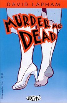 Murder Me Dead - David Lapham