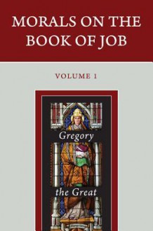 Morals on the Book of Job - Pope Gregory I