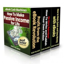 eBook Cash Machines: How To Make Passive Income for Life (Profit from the eBook Revolution) - John Hadyn