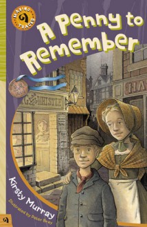 A Penny to Remember - Kirsty Murray, Peter Bray