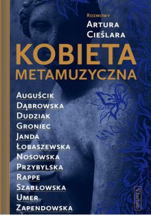 Kobieta metamuzyczna - Artur Cieślar