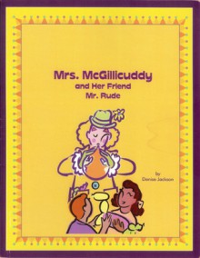 Mrs. Mc Gillicuddy and her Friend Mr. Rude - Denise Jackson