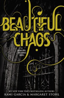 Beautiful Chaos - Kami Garcia, Margaret Stohl