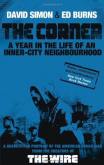 The Corner: A Year in the Life of an Inner-City Neighbourhood - David Simon, Edward Burns