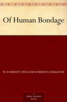 Of Human Bondage - W. Somerset Maugham