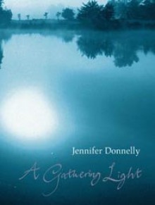 A Gathering Light - Jennifer Donnelly