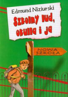 Szkolny lud, Okulla i ja - Edmund Niziurski