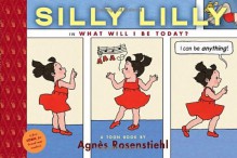 Silly Lilly in What Will I Be Today? - Agnes Rosenstiehl