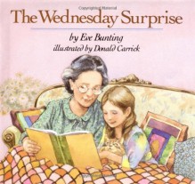 The Wednesday Surprise - Eve Bunting, Donald Carrick