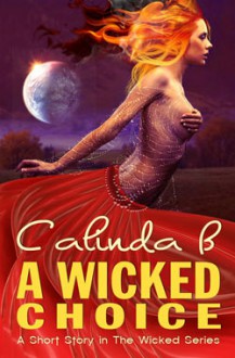 A Wicked Choice - Calinda B.