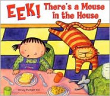 Eek! There's A Mouse in the House (Board Book) - Wong Herbert Yee