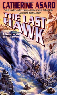 The Last Hawk - Catherine Asaro, Ron Walotsky