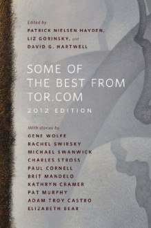 Some of the Best from Tor.com: 2012 Edition - Patrick Nielsen Hayden, Liz Gorinsky, David G. Hartwell, Gene Wolfe