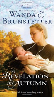 A Revelation in Autumn (The Discovery - A Lancaster County Saga) - Wanda E. Brunstetter