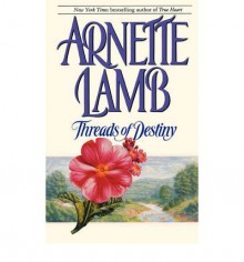 Threads of Destiny - Arnette Lamb